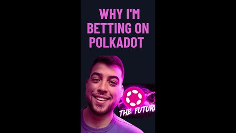 Why I'm betting on Polkadot