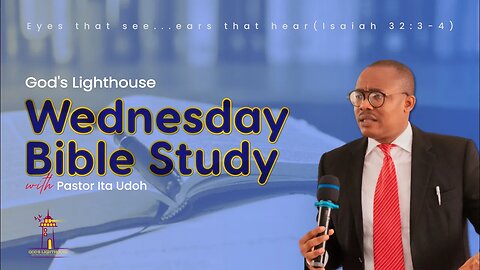 Wed. September 13, 2023 || Bible Study || Ita Udoh || God's Lighthouse