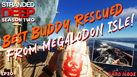 We Rescued Our Best Buddy From Megalodon Isle! | Stranded Deep | S2EP20