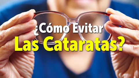 ¿Cómo Evitar Las Cataratas?