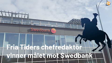 Fria Tiders chefredaktör vinner målet mot Swedbank