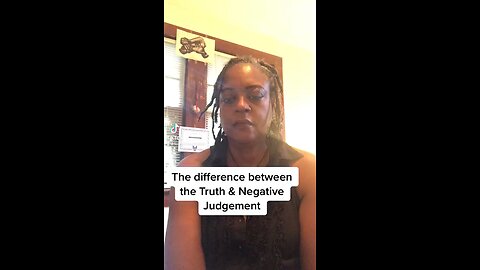 Judgement is NOT Truth!