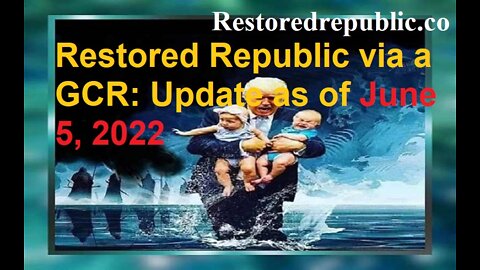 Restored Republic via a GCR Update as of June 5, 2022