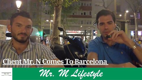 Client Mr. N Begins In Barcelona | Part 1