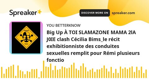 Big Up À TOI SLAMAZONE MAMA 2lA J0IE clash Cécilia Bims_le récit exhibitionniste des conduites sexue