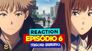 EPISÓDIO POLÊMICO! | React TENGOKU DAIMAKYOU | EPISÓDIO 6