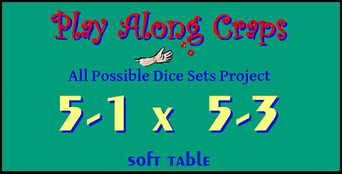 5-1x5-3 Dice Set at Soft Table