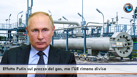 Effetto Putin sul prezzo del gas, ma l'UE rimane divisa