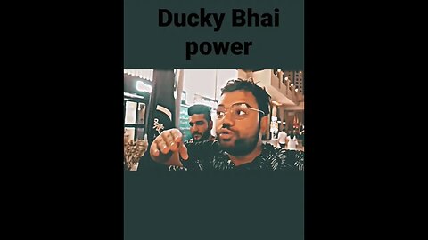 Ducky Bhai power 💪 #duckybhai #viralvideo #viralshort #shorts