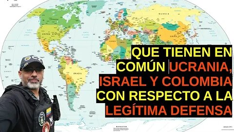 ¿Qué tienen en comun Ucraina, Israel y Colombia sobre la Legitima Defensa?