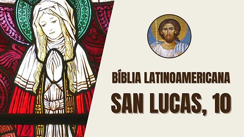 Evangelio según San Lucas, 10 - "Después de esto, el Señor eligió a otros setenta y dos discípulos"