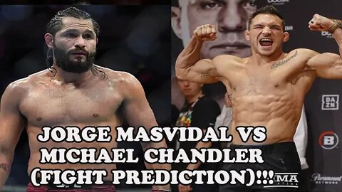 MICHAEL CHANDLER VS JORGE MASVIDAL(FIGHT PREDICTION)!!!