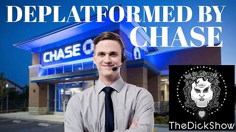 Dick Gets Deplatformed by Chase/Bank of America