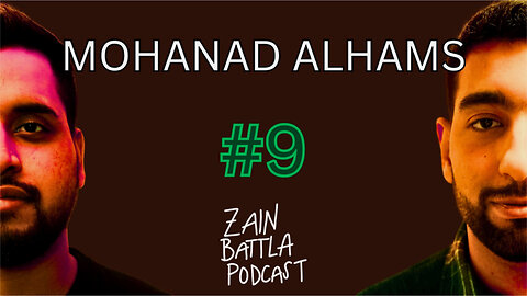 Zain Battla Podcast #9: Mohanad Alhams