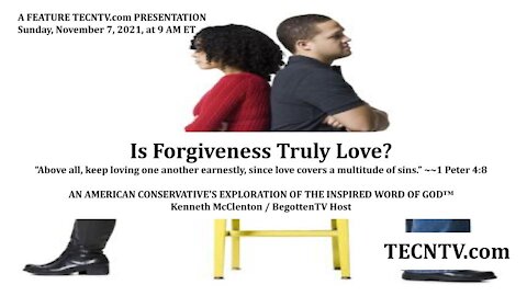 TECNTV.com / Is Forgiveness Truly Love?