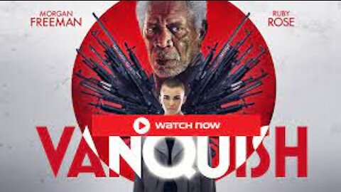 VANQUISH UPCOMING MOVIE trailer(HD) 2021 MORGANFREEMAN vs RUBY ROSE