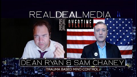 Overtime with Dean Ryan & Sam Chaney 'Trauma Based Mind Control'