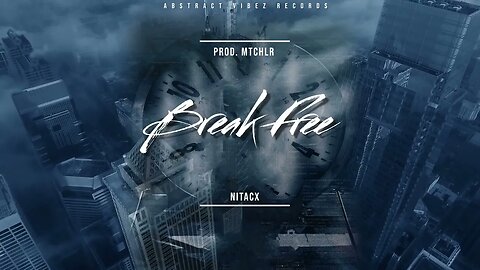 Break Free- NiTaCx (Prod.By MTCHLR) #newmusicalert