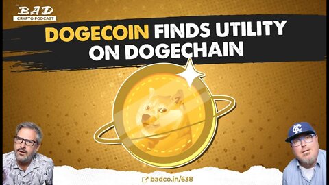 Dogecoin Finds Utility on Dogechain with Roc Zacharias - Bad Crypto Podcast Episode 638