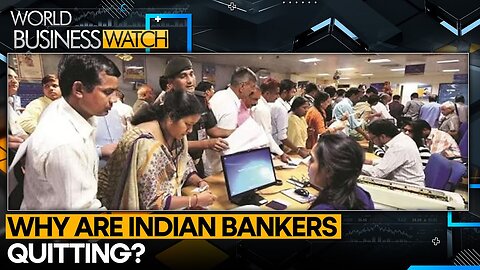 Thousands of Indian bankers are quitting | World Business Watch | WION News