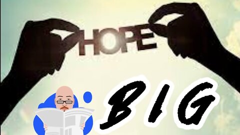 2022 hope Big