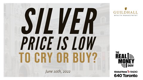 Silver Is Low: To Cry Or To Buy