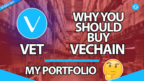 VET, Why You Should Buy Vechain