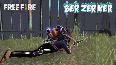 Free Fire Ber Zer Ker Montage GamePlay NCS BerZerKer Free Fire Live