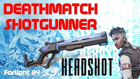 Farlight 84 - DEATHMATCH SHOTGUNNER