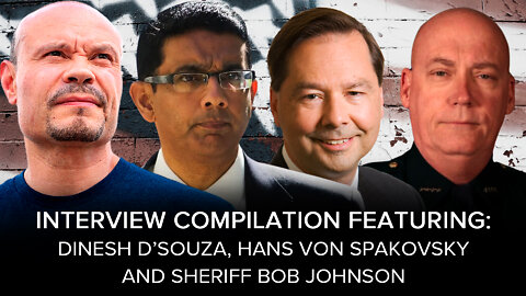 SUNDAY SPECIAL with Dinesh D'Souza, Hans Von Spakovsky and Sheriff Bob Johnson -The Dan Bongino Show