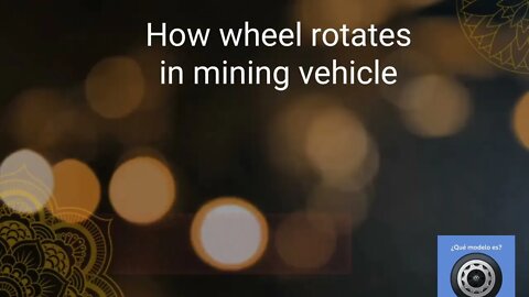 How wheel rotate in mining vehicle,#education, #wheelrotate,#automobile