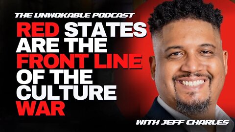 RED STATES Are The FRONT LINE Of The CULTURE WAR with Jeff Charles