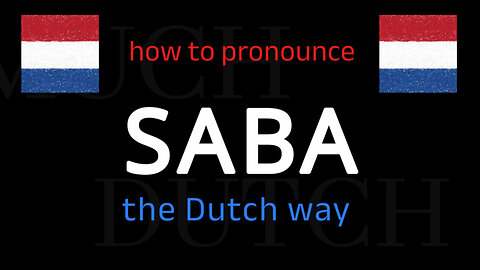 How to say SABA in Dutch. Follow this short tutorial.