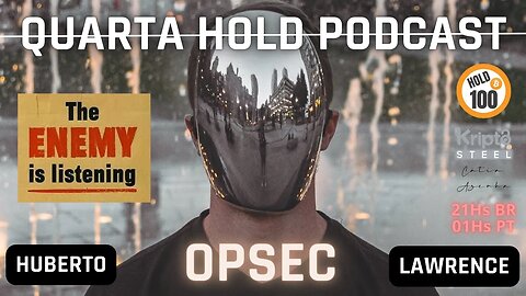 Opsec - Defenda sua privacidade. É seu direito - Com Lawrence - Quarta Hold