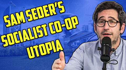 Sam Seder's Socialist Co Op Utopia