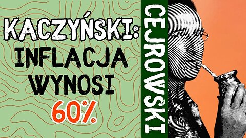 SDZ205/2 Cejrowski: inflacja wynosi 60%, przyznał Kaczyński 2023/5/15