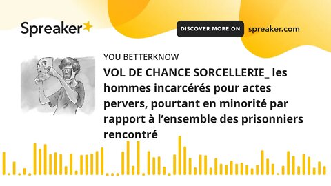 VOL DE CHANCE SORCELLERIE_ les hommes incarcérés pour actes pervers, pourtant en minorité par rappor