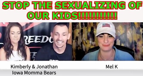 MEL K SHOW 6/15/22: STOP THE SEXUALIZING OF OUR KIDS!