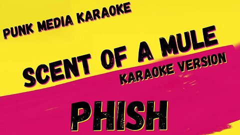 PHISH ✴ SCENT OF A MULE ✴ KARAOKE INSTRUMENTAL ✴ PMK