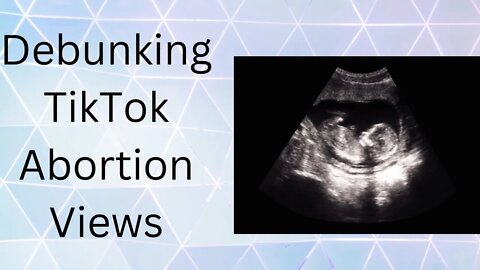 Debunking TikTok Abortion Influencers