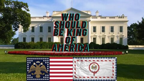 Who should be king of the United States