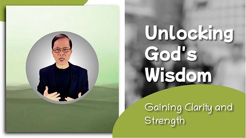 Unlocking God's Wisdom: Gaining Clarity and Strength