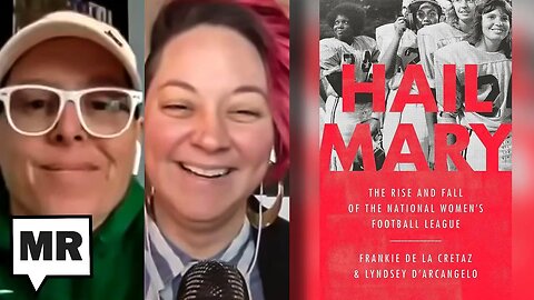 Rise & Fall Of National Women’s Football League | Britni De La Cretaz & Lyndsey D'Arcangelo | TMR