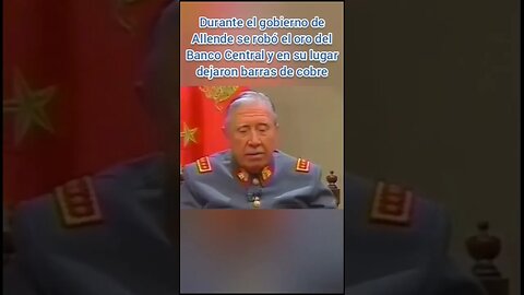 PINOCHET PRESIDENTE VERDAD HISTORICA COMO EN EL GOBIERNO DE ALLENDE SE ROBARON DEL BANCO CENTRAL