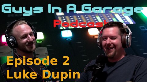 #2 - Guys In A Garage - Luke Dupin