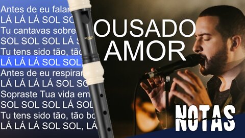 Ousado amor - Isaias Saad - Notas para flauta doce