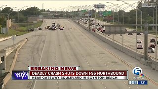 Deadly crash shuts down I-95 northbound in Boynton Beach