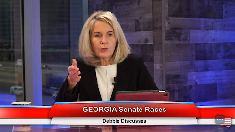 GEORGIA Senate Races | Debbie Discusses 1.6.21