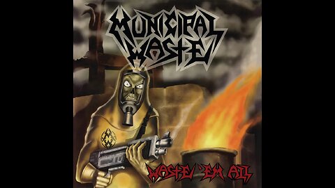 Municipal Waste - Waste 'Em All