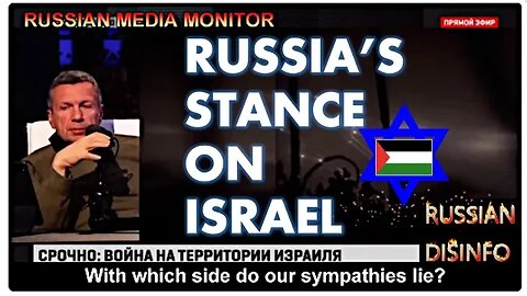 HOW DOES RUSSIAN STATE MEDIA VIEW THE WAR IN ISRAEL?